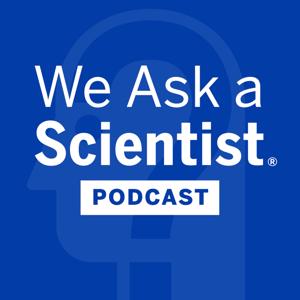 We Ask a Scientist