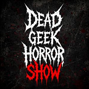 Dead Geek Horror Show