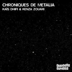 Chroniques de Metalia - Kaïs Dhifi et Kenza Zouari