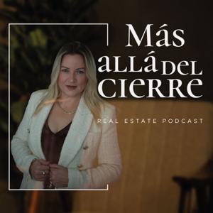 Más allá del cierre | Real Estate Podcast