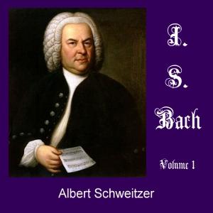 J.S. Bach, Volume 1 by Albert Schweitzer (1875 - 1965) by LibriVox