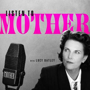 Listen to Mother