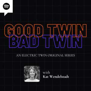 Good Twin Bad Twin | An Electric Twin original series