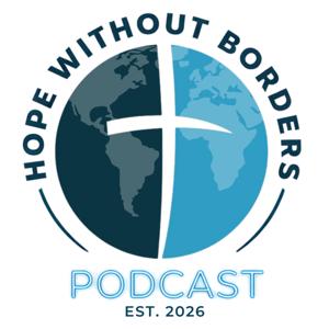 Hope Without Borders Podcast