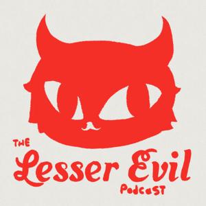 The Lesser Evil Podcast