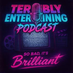 The Terribly Entertaining Podcast with Joe and Bob