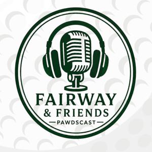 Fairway and Friends Pawdscast