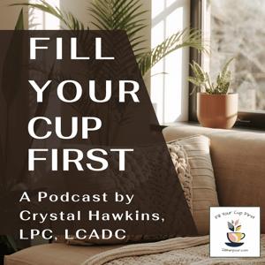 Fill Your Cup First