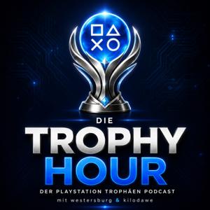Die Trophy Hour - Der Playstation Trophäen Podcast