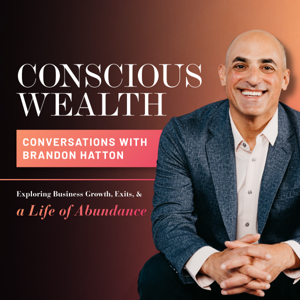 Conscious Wealth Conversations with Brandon Hatton