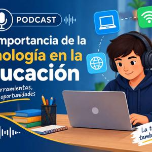 La Importancia de la tecnología en la educación.