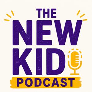 The New Kid Podcast