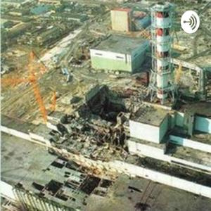 The Chernobyl Catastrophe Podcast