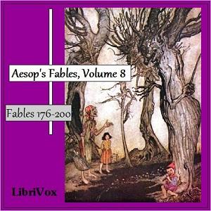 Aesop's Fables, Volume 08 (Fables 176-200) by Aesop (c. 620 BCE - 564)