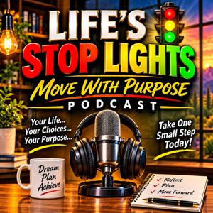 Life's Stop Lights - Move with Purpose