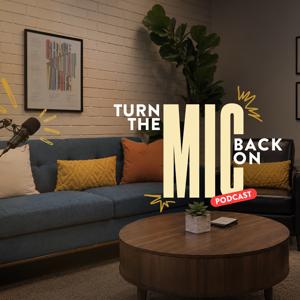 Turn the Mic Back On