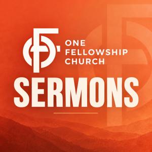 One Fellowship Church Sermons