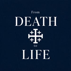 From Death to Life: Testimonies of Faith