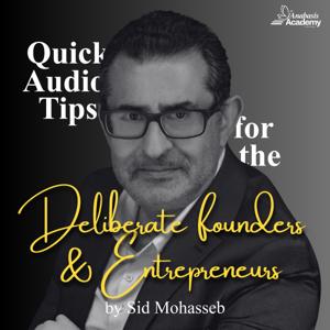 Quick Audio Tips for the Deliberate Founders and Entrepreneurs by Sid Mohasseb