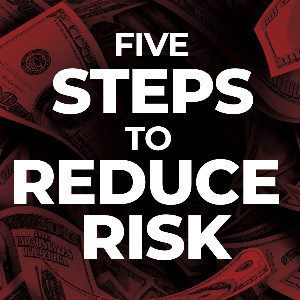 Five Steps to Reduce Risk: The Audio Course