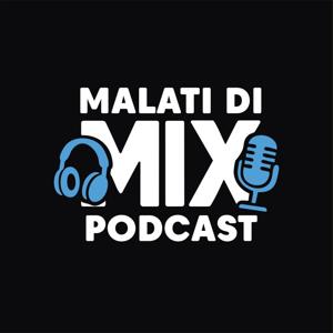 Malati di Mix | PODCAST