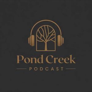 Pond Creek Podcast