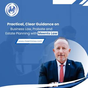 Practical, Clear Guidance on Business Law, Probate and Estate Planning with Meents Law