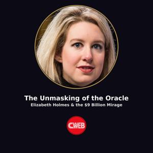 The Unmasking of the Oracle: What Do We Know About Elizabeth Holmes, the $9 Billion Mirage