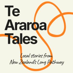 Te Araroa Tales: Local Stories from New Zealand’s Long Pathway