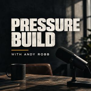 Pressure Build with Andy Robb