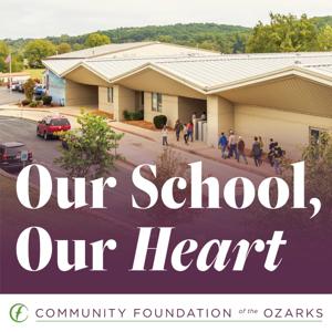 Our School, Our Heart: A podcast presented by the Community Foundation of the Ozarks