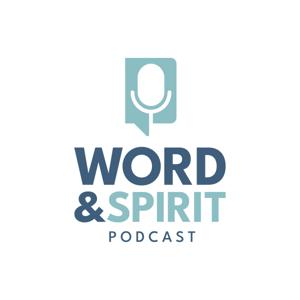 Word & Spirit Podcast