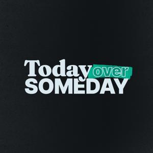 Today Over Someday