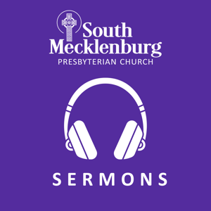 South Mecklenburg Presbyterian Church Sermons
