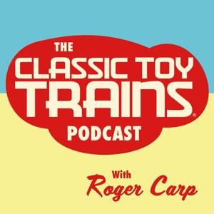 The Classic Toy Trains Podcast
