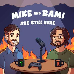 Mike & Rami Are Still Here
