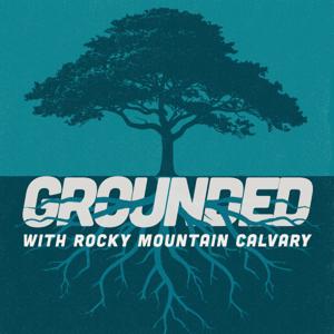 Grounded with Rocky Mountain Calvary