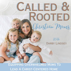Called & Rooted Christian Moms | Discipleship at Home, Intentional Living with Scripture, Simple Faith-Filled Routines