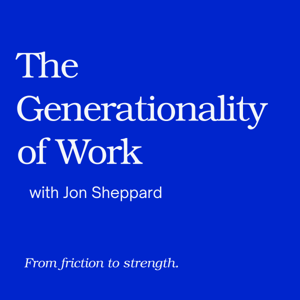 The Generationality of Work Podcast