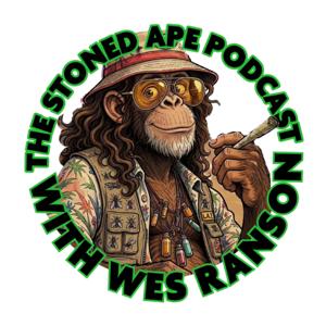 The Stoned Ape Podcast with Wes Ranson