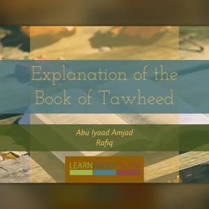 Explanation of the Book of Tawḥīd – Shaykh Abu Iyaad Amjad Rafiq