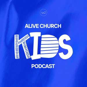 ALIVE CHURCH KIDS PODCAST