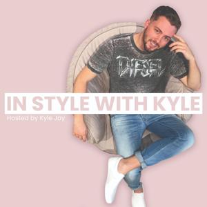 In Style With Kyle: The Podcast