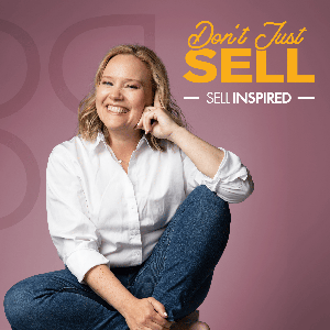 Don’t Just Sell