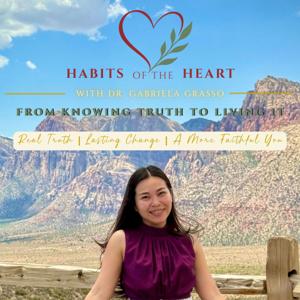 Habits of the Heart with Dr. Gabriela Grasso