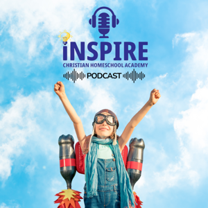 Inspire Christian Homeschool Podcast