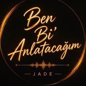 Ben Bi Anlatacağım…