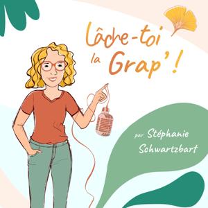 Lâche-toi la grap' !