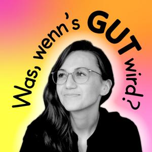Was, wenn's gut wird?
