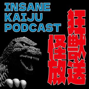 Insane Kaiju Podcast